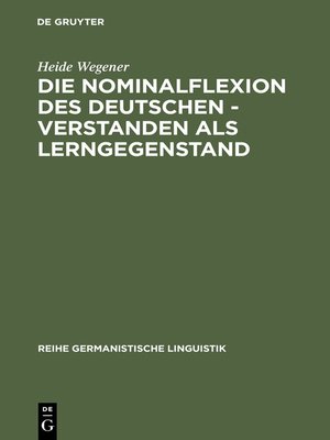 cover image of Die Nominalflexion des Deutschen--verstanden als Lerngegenstand